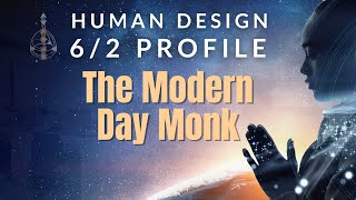 Human Design 62 Profile  The Modern Day Monk [upl. by Suivatal969]