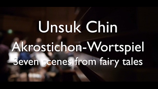 Unsuk Chin AkrostichonWortspiel – Seven scenes from fairy tales [upl. by Ledba]