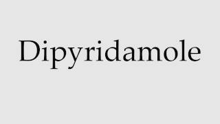 How to Pronounce Dipyridamole [upl. by Nemajneb]