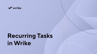 Managing Recurring Tasks in Wrike [upl. by Nylrahc]