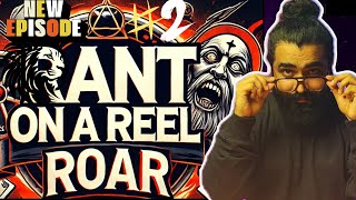 ROAR Ep2  New Episode  Rant On A Reel  Indian Atheist [upl. by Bevin]