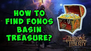 How to Find Fonos Basin Treasure in Throne and Liberty [upl. by Tortosa]