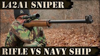 British L42A1 Sniper Rifle vs Navy Warship [upl. by Yllib]