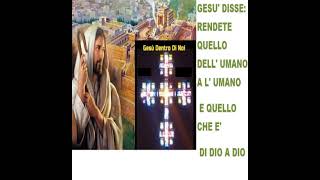 GESU DISSE RENDETE QUELLO DELL UMANO A L UMANO E QUELLO CHE E DI DIO A DIO [upl. by Hull339]