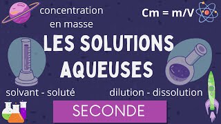 Solutions Aqueuses  soluté solvant concentration dissolution dilution  Seconde Physique Chimie [upl. by Glennis]