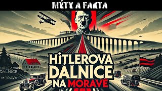 Hitlerova dálnice na Moravě Zapomenutý nedokončený projekt Třetí Říše  Dokument CZ  Mýty a Fakta [upl. by Eba]