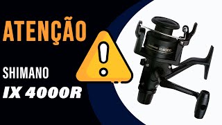 ANÁLISE DO MOLINETE SHIMANO IX 4000R  CONFIRA O VÍDEO ANTES DE COMPRAR [upl. by Assiled]