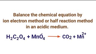 H2C2O4MnO4CO2Mn2 balance the redox reaction in an acidic medium by ion electron method [upl. by Enilegnave324]