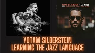 Yotam Silberstein How Do You Learn the Jazz Language Teaser [upl. by Garneau]