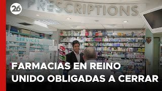 REINO UNIDO  Cada semana una decena de farmacias se ve obligada a cerrar [upl. by Scheld]