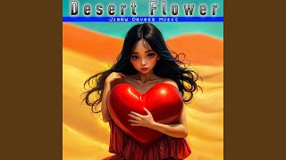 DESERT FLOWER [upl. by Linzer]