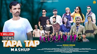 Tapa Tap Mashup  Latest Pahari Video Song  Diwan Siwan  Kj Music  New Song 2024 [upl. by Elwina]