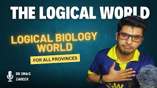 Introducing  The Logical Biology World by Dr Umais Zaheer  A Dedicated Logician [upl. by Clift]