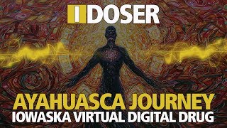 iDOSER FREE BINAURAL BRAIN DOSE AYAHUASCA SPIRITUAL JOURNEY ✔️ [upl. by Colver796]