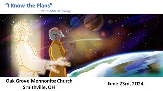 06232024  Oak Grove Mennonite Church Live Stream  “I Know the Plans” – Mel Hathaway [upl. by Nollek]