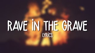 AronChupa Little Sis Nora  Rave in the Grave Lyrics  Lyric Video [upl. by Dronel339]