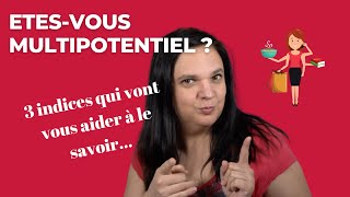 MULTIPOTENTIEL  ces 3 indices vont vous aider à savoir [upl. by Eseilana]