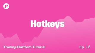 Trading Platform Tutorial EP 15  Hotkeys [upl. by Nwahsal659]