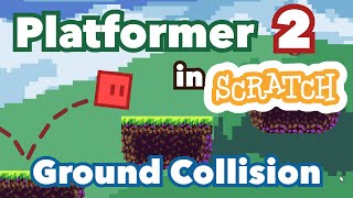 How to Make a Platformer with Ground Detection in Scratch  Platformer Tutorial Part 2 [upl. by Cahn]