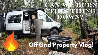 Can We Burn This Thing Down Off Grid Ocean Property Vlog [upl. by Leamse]