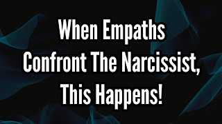 When Empaths Confront The Narcissist This Happens [upl. by Olive858]