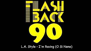 LA Style  Im Raving O Si Nene  Extended Version [upl. by Enneillij140]