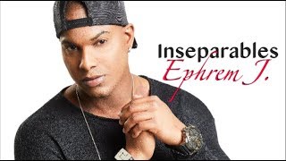 Ephrem J  INSEPARABLES Official Audio Video [upl. by Kenny564]