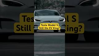 Is the Tesla Model S Still the King of Electric Cars [upl. by Eerok]