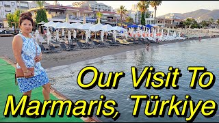 Our Visit To Marmaris Türkiye [upl. by Anallise904]