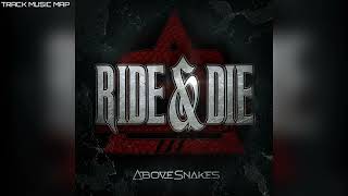 Above Snakes  Ride amp Die [upl. by Rolyks903]