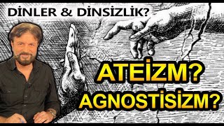 ATEİZM ve AGNOSTİSİZM DİNLER ve DİNSİZLİK [upl. by Marzi]