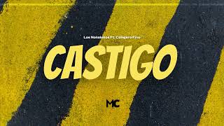 CASTIGO  Los Notalokos Feat Callejero Fino  Matias Carpe [upl. by Nomra]