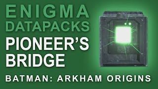 Batman Arkham Origins Enigma Datapacks Pioneers Bridge Locations Guide for Extortion Files 1112 [upl. by Eliza55]