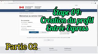 Entrée Express Canada Étape 04Partie 02 Création du profil Entrée Express 🇨🇦 [upl. by Levitt]