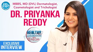 Dr Priyanka Reddy MBBS MD DVL Exclusive Full Interview  Healthy Conversations with iDream 11 [upl. by Anitselec]