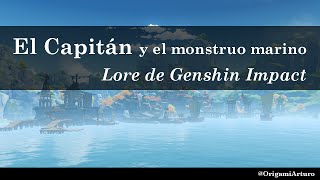 El Capitán y el monstruo marino  Lore de Genshin Impact [upl. by Oravla]