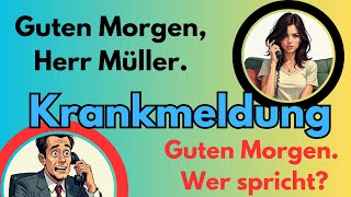 Krankmeldung auf Deutsch Einfacher Dialog für Anfänger A1A2 [upl. by Holland]