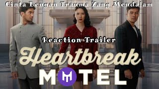 UF Reaction Trailer Heartbreak Motel  Cinta Dengan Trauma Yang Mendalam [upl. by Travus339]