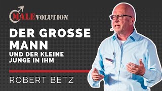 Robert Betz – Der große Mann und der kleine Junge in ihm [upl. by Thilde]