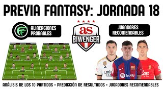 ✅ ANÁLISIS FANTASY JORNADA 18 ALINEACIONES Y RECOMENDACIONES DE CADA PARTIDO  BIWENGER 2324 [upl. by Redmer]