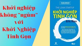 quotKhởi Nghiệp Tinh Gọnquot  Eric Ries  Sách Tóm Tắt  Bí Quyết Thành Công [upl. by Ahsauqal945]