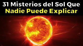 31 Misterios del Sol Que Nadie Puede Explicar [upl. by Carley686]