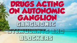 Drugs acting on autonomic ganglion ganglionic stimulants and blockers [upl. by Meridith]