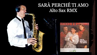 SARÀ PERCHÉ TI AMO  Ricchi e Poveri  Alto Sax RMX  Free score [upl. by Led384]