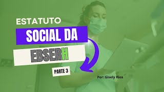 Estatuto Social EBSERH Parte 3 [upl. by Lenhard902]