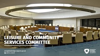 Leisure and Community Services Committee on Monday the 11th of March 2024 at 630pm [upl. by Bridwell376]