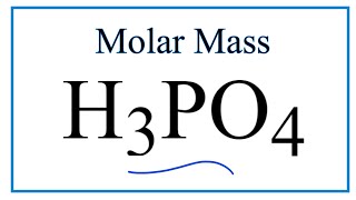 Molar Mass  Molecular Weight of H3PO4 Phosphoric acid [upl. by Welch609]