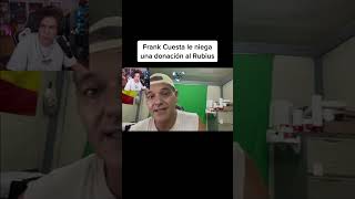 Frank Cuesta Le Niega Una Donación a Rubius Parte 1 frankcuesta rubius [upl. by Rimisac]