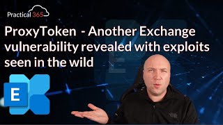 ProxyToken  Another Exchange vulnerability revealed with attempted exploits seen in the wild [upl. by Bradford304]