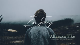 Im Sorry  A broken poetry by Sujal  alfaazsujalke [upl. by Artim]